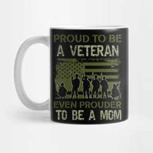 Proud To Be A Veteran Mom - patriotic- USA Mug